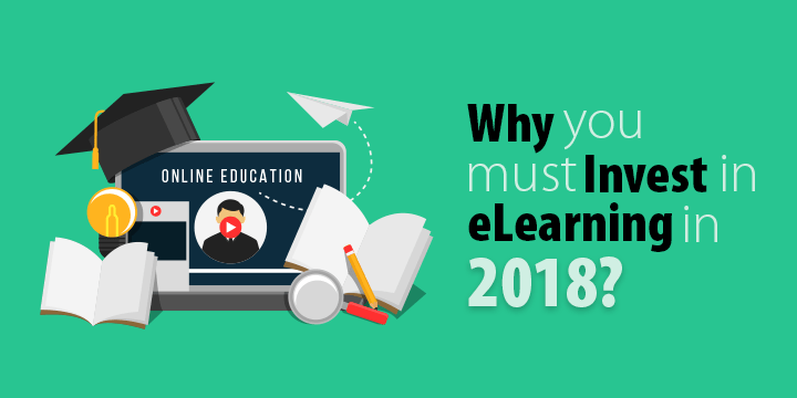 why-invest-in-elearning-in-2018